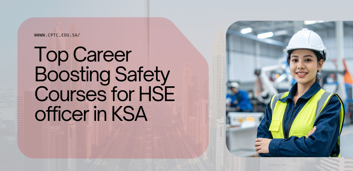 Safety Courses for HSE officer in KSA